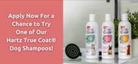 Apply for your FREE Sample of Hartz True Coat Dog Shampoo!